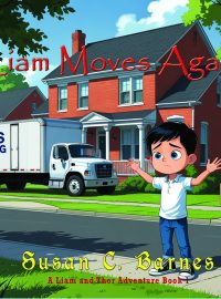 Liam Moves Again! (A Liam and Thor Adventure Series Book 1)